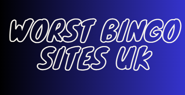 Worst Bingo Sites UK